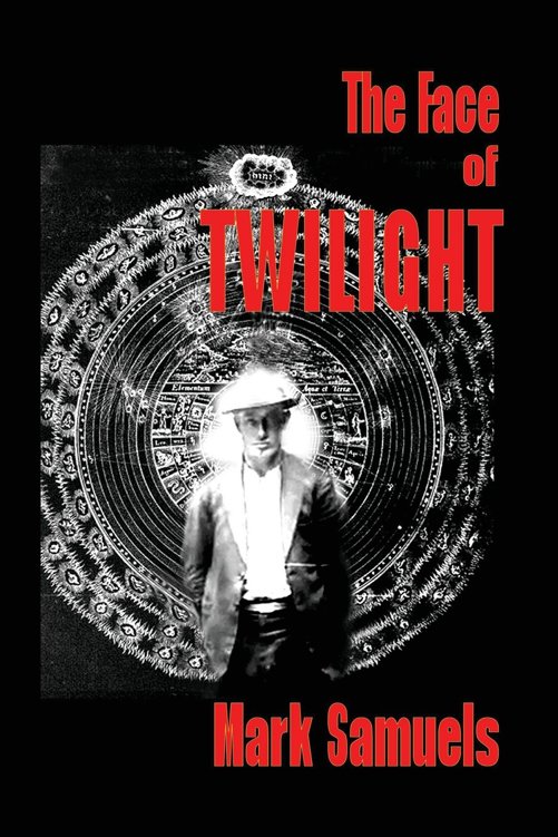 The Face Of Twilight Mark Samuels