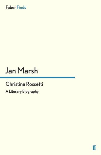 Christina Rossetti A Literary Biography Rossetti Christina Georgina Marsh