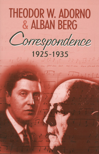 Correspondence 19251935 Unabridged Adorno Theodor W Berg Alban