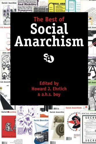Best Of Social Anarchism Howard J Ehrlich A H S Boy