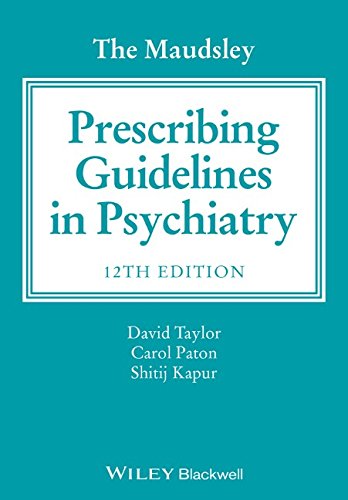 The Maudsley Prescribing Guidelines In Psychiatry 12th Edition David Taylor