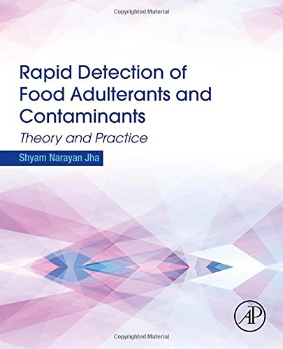 Rapid Detection Of Food Adulterants And Contaminants Theory And Practice 1st Edition Jha