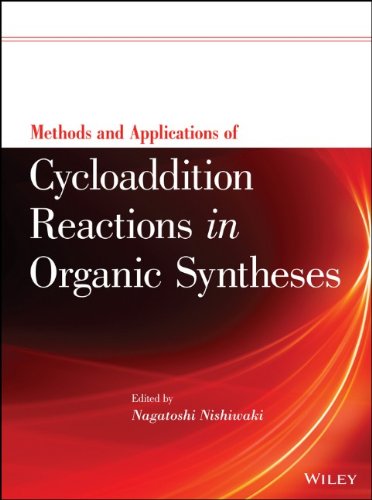 Methods And Applications Of Cycloaddition Reactions In Organic Syntheses 1st Edition Nishiwaki