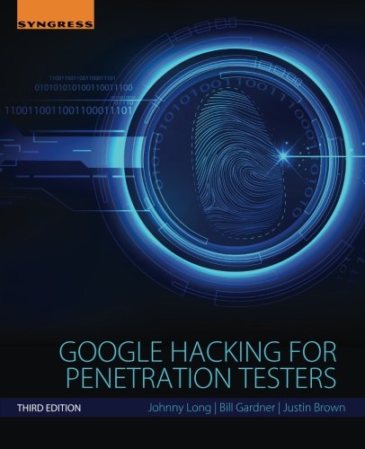 Google Hacking For Penetration Testers 3rd Edition Johnny Long