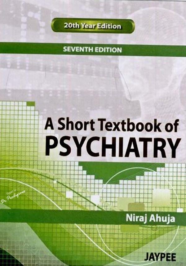 A Short Textbook Of Psychiatry 20th Year Edition 7th Edition Niraj Ahuja