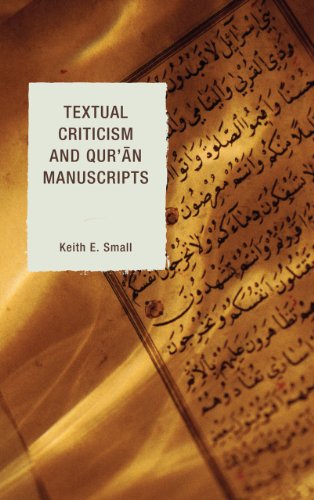 Textual Criticism And Quran Manuscripts Keith E Small