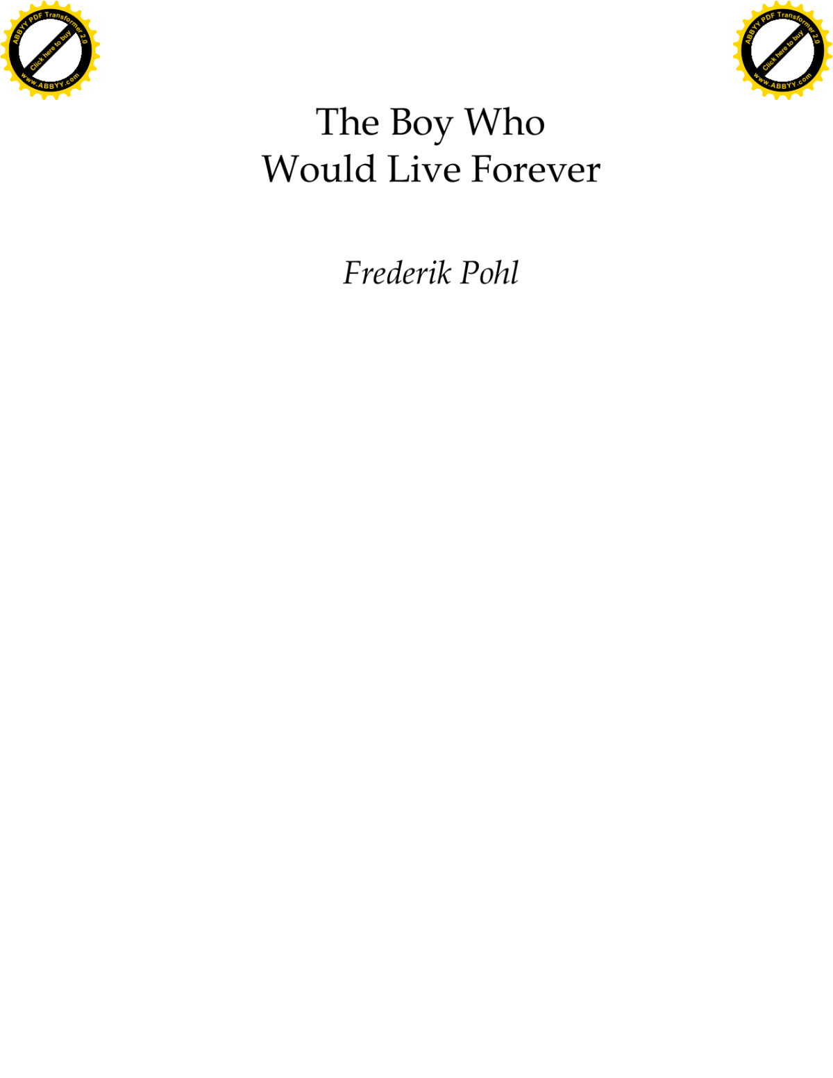 The Boy Who Would Live Forever Pohl Frederik