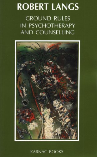 Ground Rules In Psychotherapy Counselling Robert Langs