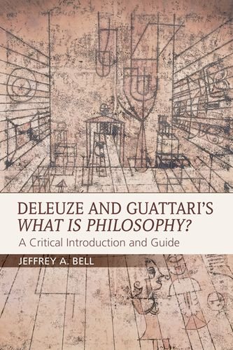 Deleuze And Guattaris What Is Philosophy A Critical Introduction And Guide 1st Edition Jeffrey A Bell