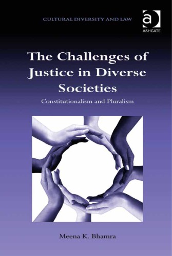 The Challenges Of Justice In Diverse Societies Constitutionalism And Pluralism Meena K Bhamra