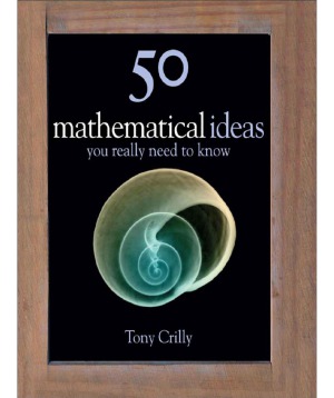 50 Mathematical Ideas You Really Need To Know Tony Crilly