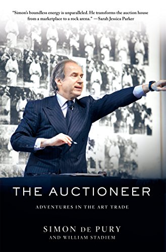 The Auctioneer Adventures In The Art Trade Simon De Pury William Stadiem