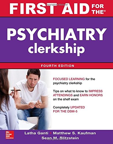 First Aid For The Psychiatry Clerkship Fourth Edition 4th Edition Latha Ganti