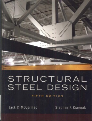 Structural Steel Design 5th Edition Jack C Mccormac Stephen F Csernak