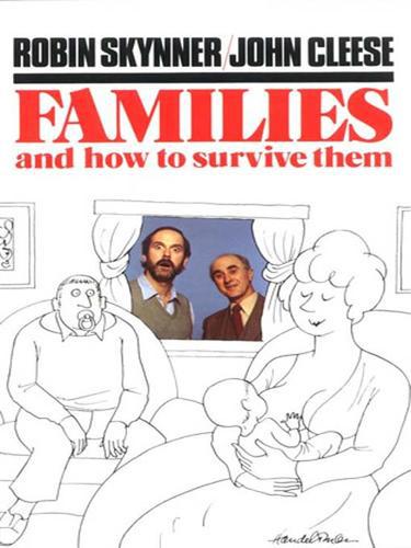 Families And How To Survive Them John Cleese Robin Skynner