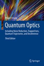 Quantum Optics Including Noise Reduction Trapped Ions Quantum Trajectories And Decoherence 3rd Edition Miguel Orszag Auth