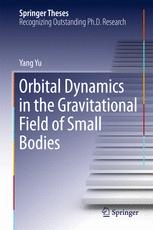 Orbital Dynamics In The Gravitational Field Of Small Bodies 1st Edition Yang Yu Auth