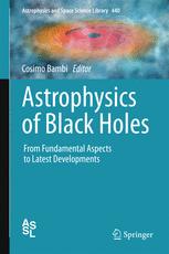 Astrophysics Of Black Holes From Fundamental Aspects To Latest Developments Cosimo Bambi Eds