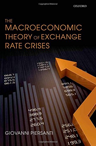 The Macroeconomic Theory Of Exchange Rate Crises 1st Edition Giovanni Piersanti