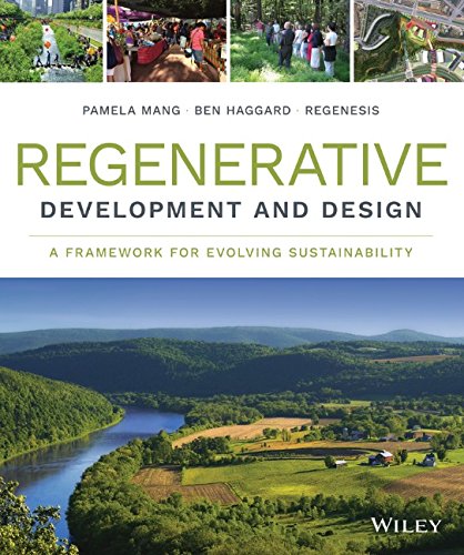 Regenerative Development And Design A Framework For Evolving Sustainability 1st Edition Regenesis Group