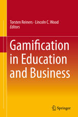 Gamification In Education And Business 1st Edition Torsten Reiners
