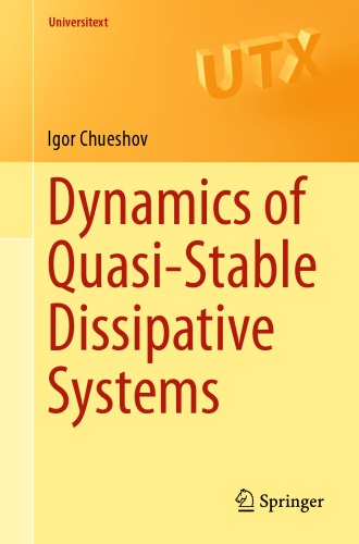 Dynamics Of Quasistable Dissipative Systems 1st Edition Igor Chueshov