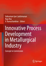 Innovative Process Development In Metallurgical Industry Concept To Commission 1st Edition Vaikuntam Iyer Lakshmanan