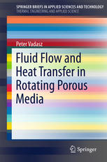 Fluid Flow And Heat Transfer In Rotating Porous Media 1st Edition Peter Vadasz Auth
