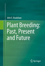 Plant Breeding Past Present And Future 1st Edition John E Bradshaw Auth