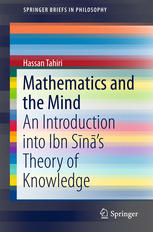 Mathematics And The Mind An Introduction Into Ibn Sns Theory Of Knowledge 1st Edition Hassan Tahiri Auth