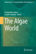 The Algae World 1st Edition Dinabandhu Sahoo Joseph Seckbach Eds