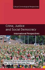 Crime Justice And Social Democracy International Perspectives Kerry Carrington
