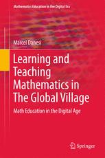 Learning And Teaching Mathematics In The Global Village Math Education In The Digital Age 1st Edition Marcel Danesi Auth