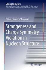 Strangeness And Charge Symmetry Violation In Nucleon Structure 1st Edition Phiala Elisabeth Shanahan Auth