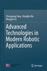 Advanced Technologies In Modern Robotic Applications 1st Edition Chenguang Yang