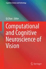 Computational And Cognitive Neuroscience Of Vision Qi Zhao Eds