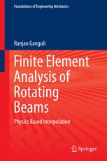 Finite Element Analysis Of Rotating Beams Physics Based Interpolation 1st Edition Ranjan Ganguli