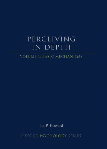 Perceiving In Depth Volume 1 Basic Mechanisms 1st Edition Ian P Howard