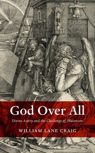 God Over All Divine Aseity And The Challenge Of Platonism 1st Edition William Lane Craig