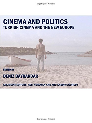 Cinema And Politics Turkish Cinema And The New Europe Deniz Bayrakdar