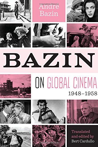 Bazin On Global Cinema 19481958 Andr Bazin