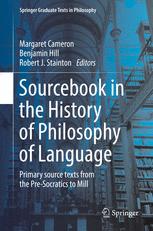 Sourcebook In The History Of Philosophy Of Language Primary Source Texts From The Presocratics To Mill 1st Edition Margaret Cameron