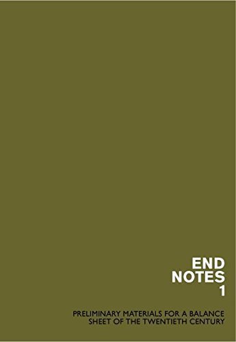 Endnotes 1 Preliminary Materials For A Balance Sheet Of The 20th Century Endnotes Editor