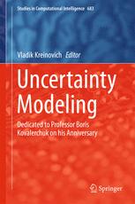 Uncertainty Modeling Dedicated To Professor Boris Kovalerchuk On His Anniversary 1st Edition Vladik Kreinovich