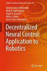 Decentralized Neural Control Application To Robotics 1st Edition Ramon Garciahernandez