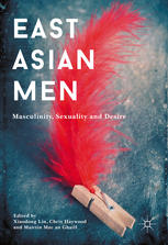 East Asian Men Masculinity Sexuality And Desire 1st Edition Xiaodong Lin