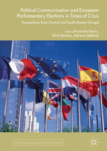 Political Communication And European Parliamentary Elections In Times Of Crisis Perspectives From Central And Southeastern Europe 1st Edition Ruxandra Boicu