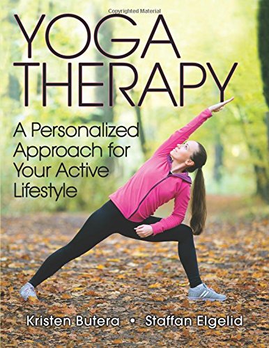 Yoga Therapy A Personalized Approach For Your Active Lifestyle 1st Edition Kristen Butera
