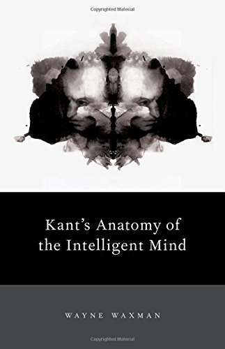 Kants Anatomy Of The Intelligent Mind 1st Edition Wayne Waxman