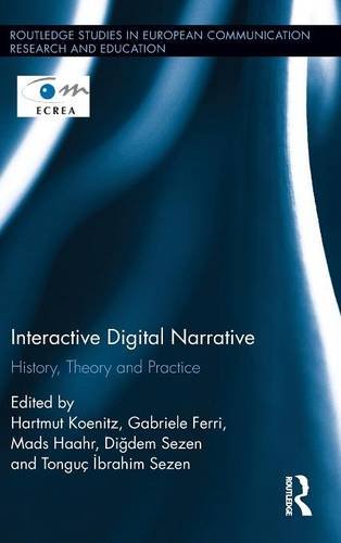 Interactive Digital Narrative History Theory And Practice Hartmut Koenitz